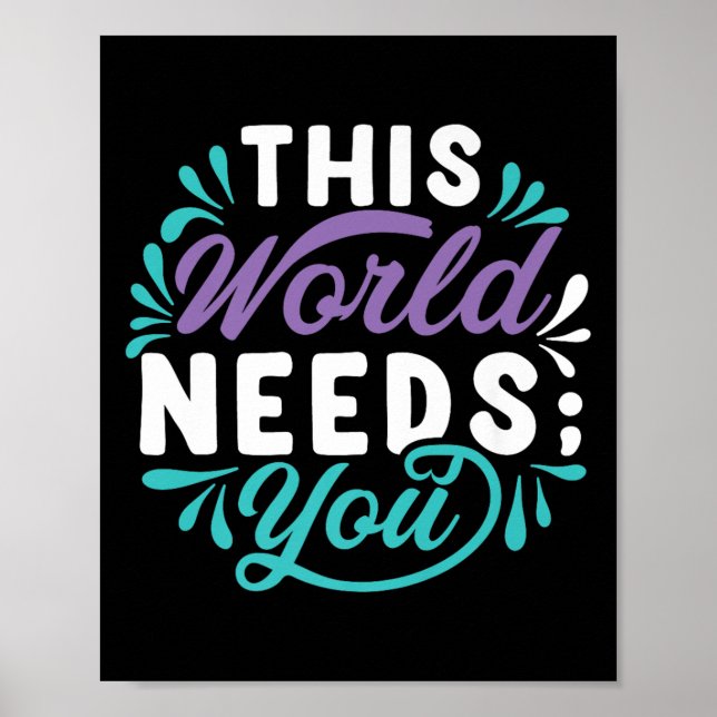 This World Needs You Premium  Poster (Framsidan)