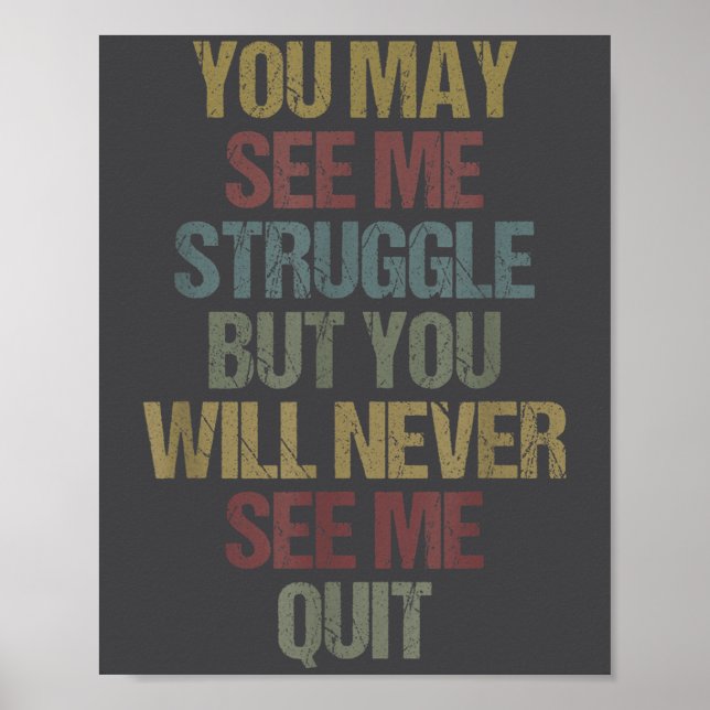 This You May See Me Struggle But You Will Never Se Poster (Framsidan)