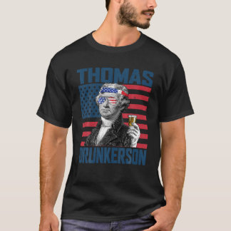 Thomas Drunkerson Patriotic Thomas Jefferson Drink T Shirt