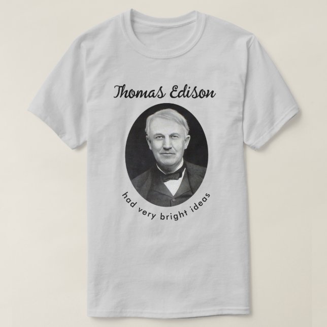 Thomas Edison Bright Ideas T Shirt (Design framsida)