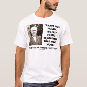 Thomas Edison som inte misslyckas 10.000 ska väg Tee Shirt