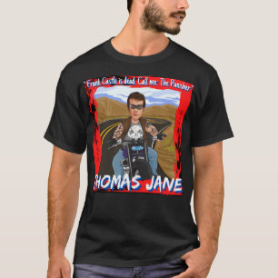 Thomas JaneFrank Castle är död... Kalla mig Punish T Shirt