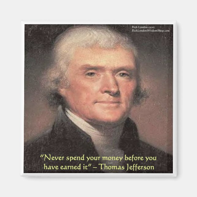 Thomas Jefferson "Att spendera pengar" Visdomspres Magnet (Framsidan)