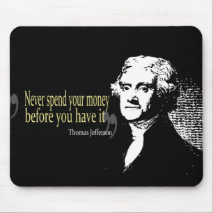 Thomas Jefferson citationstecken spenderar aldrig Musmatta