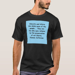 Thomas Jefferson citationstecken T Shirt