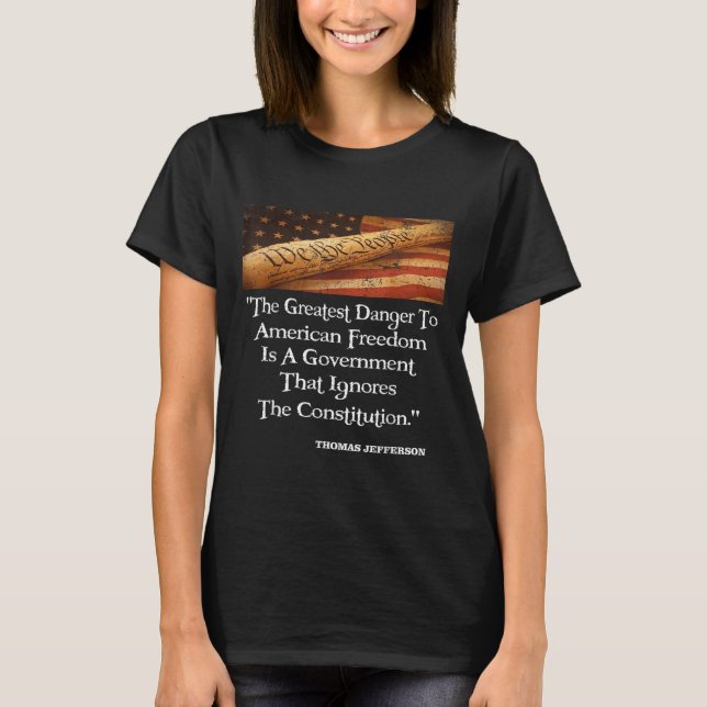 Thomas Jefferson, den Underbarare faran för frihet T Shirt (Framsida)
