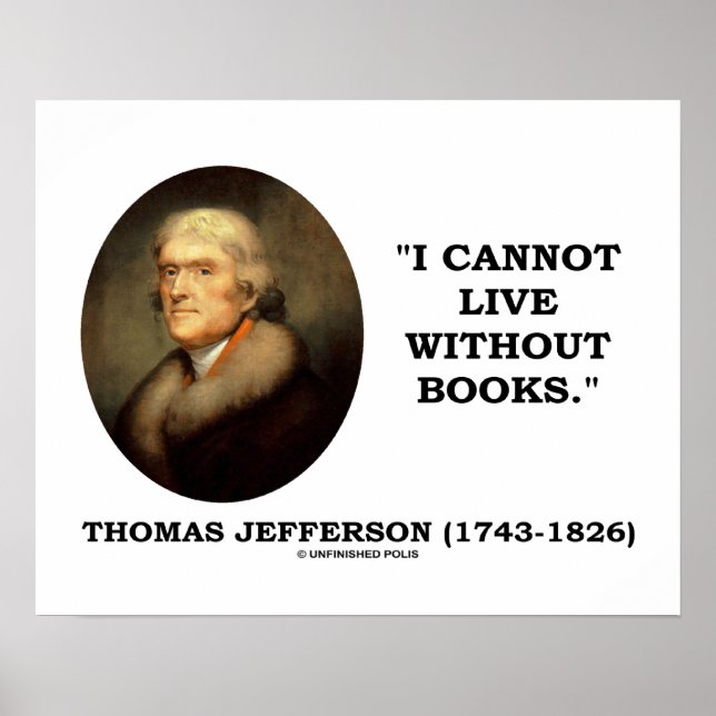 Thomas Jefferson Jag kan inte leva utan Bokar-cita Poster (Framsidan)