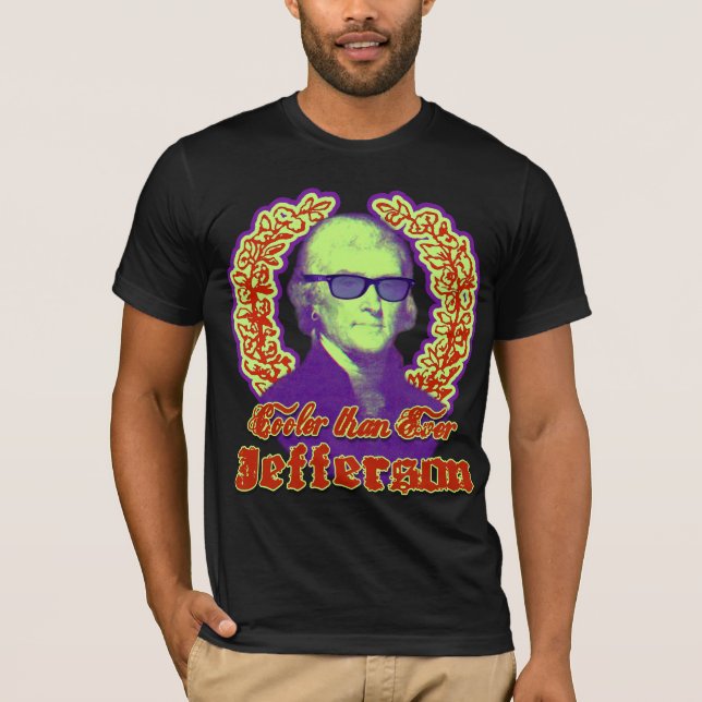 Thomas Jefferson: Kylare än någonsin! Tee Shirt (Framsida)