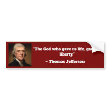 Thomas Jefferson Life Liberty Quote Bumper Sticker