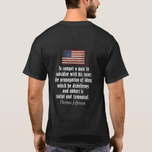 Thomas Jefferson Quote on Taxes Tee Shirt