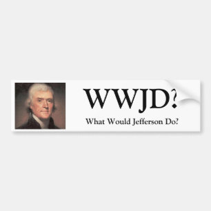 Thomas Jefferson WWJD? , Skulle vad Jefferson gör Bildekal