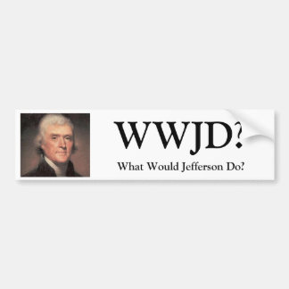 Thomas Jefferson WWJD? , Skulle vad Jefferson gör? Bildekal