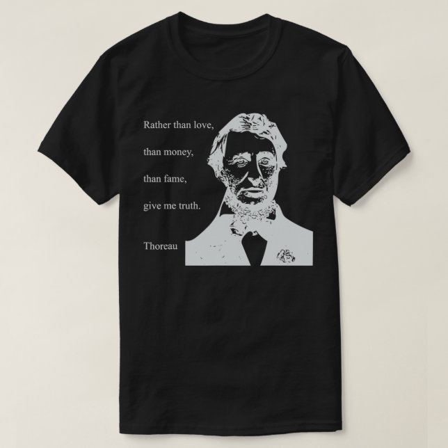THOREAU QUOTE RATHER THAN MONEY THAN LOVE GIVE TRU T SHIRT (Design framsida)