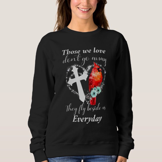 Those We Love Don t Go Away They Fly Beside Us T Shirt (Framsida)