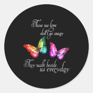 Those We Love Don't Go Away They Walk Beside Us Ev Runt Klistermärke