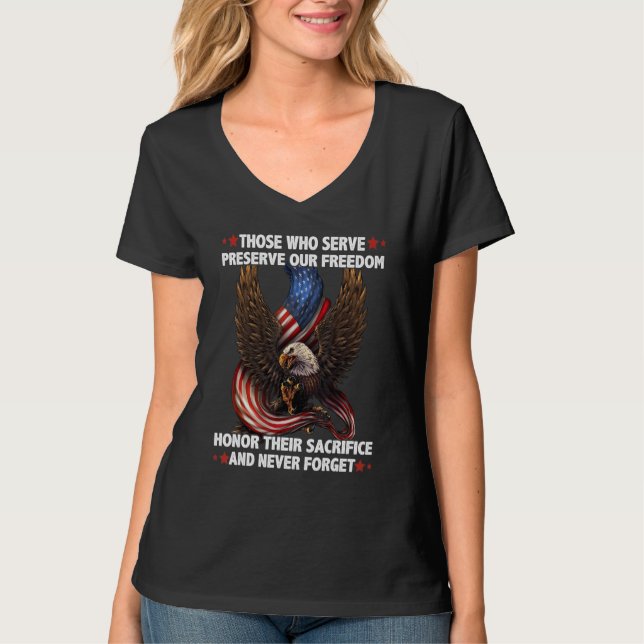 Those Who Serve Preserve Our Freedom Honor Their S T Shirt (Framsida)