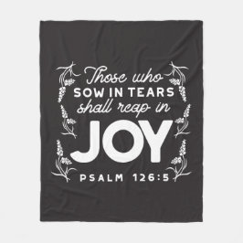 Those Who Sow in Tears Shall Reap in Joy Quotes Fleecefilt