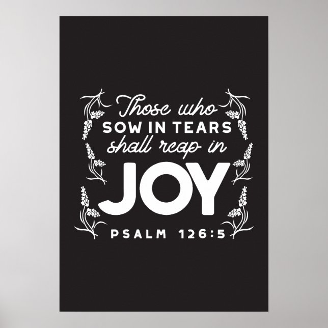 Those Who Sow in Tears Shall Reap in Joy Quotes Poster (Framsidan)