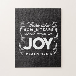 Those Who Sow in Tears Shall Reap in Joy Quotes Pussel