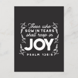 Those Who Sow in Tears Shall Reap in Joy Quotes Vykort