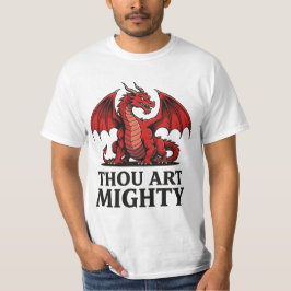 Thou Art Mighty Red Dragon T Shirt