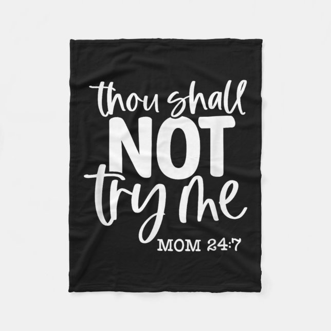 Thou Shall Not Try Me, Mom 24_7, Funny, Jokes, Sar Fleecefilt (Framsidan)