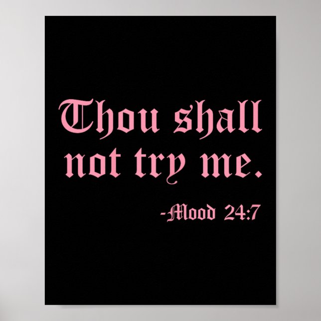 Thou Shall Not Try Me Mood 24_7 Funny Quote Old En Poster (Framsidan)