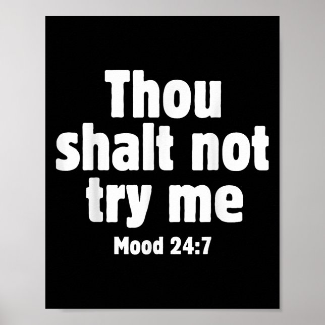 Thou Shall Not Try Me Mood 24 7 Funny Quote Old En Poster (Framsidan)