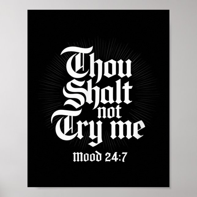 Thou Shall Not Try Me Mood 24 7 Funny Quote Old En Poster (Framsidan)