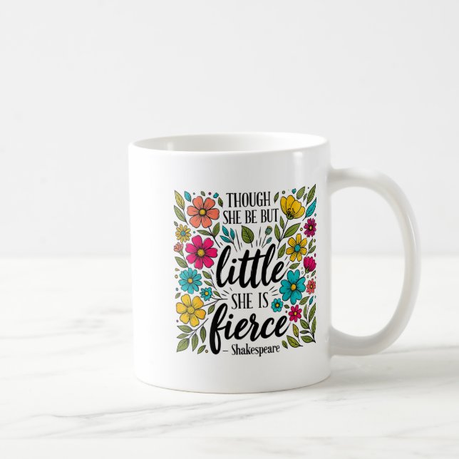 Though She Be But Little She Is Fierce Quote Flora Kaffemugg (Höger)