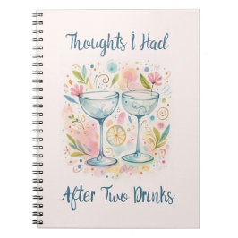 Thoughts I had after two drinks Notebook Anteckningsbok