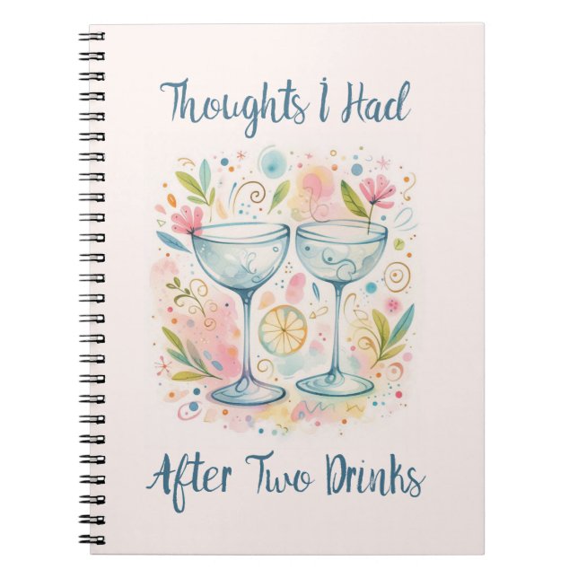 Thoughts I had after two drinks Notebook Anteckningsbok (Framsidan)
