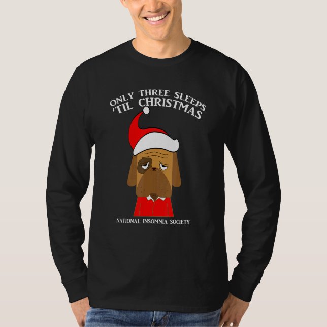 Three Sleeps Until Christmas Insomnia T Shirt (Framsida)
