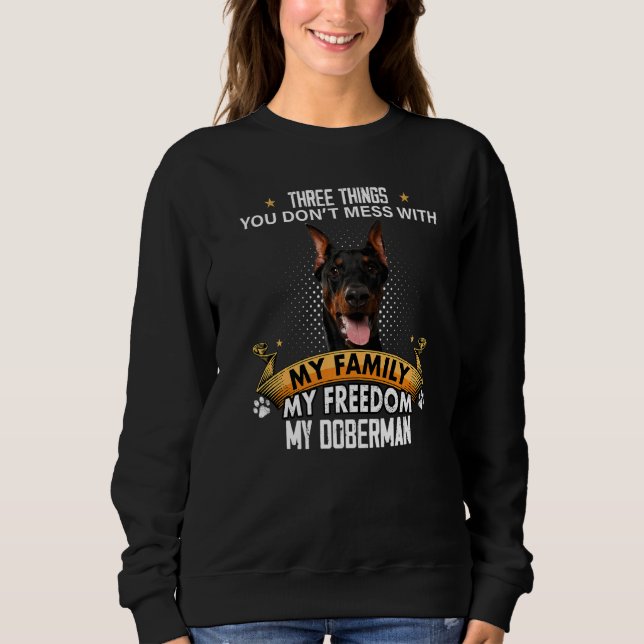 Three Things You Don't Mess With Doberman Dog T Shirt (Framsida)