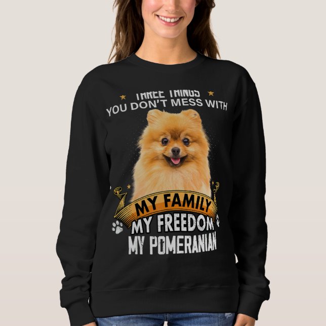 Three Things You Don't Mess With Pomeranian Dog T Shirt (Framsida)