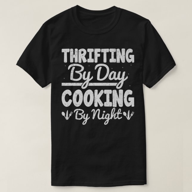 Thrifting By Day Cooking By Night Funny Bargaining T Shirt (Design framsida)