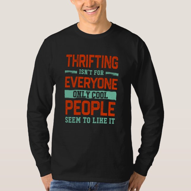Thrifting Isnt For Everyone Thrifting T Shirt (Framsida)