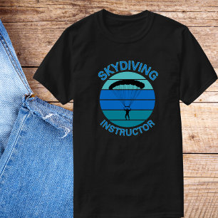 Thrill Seeker Skydiving Instructor T Shirt