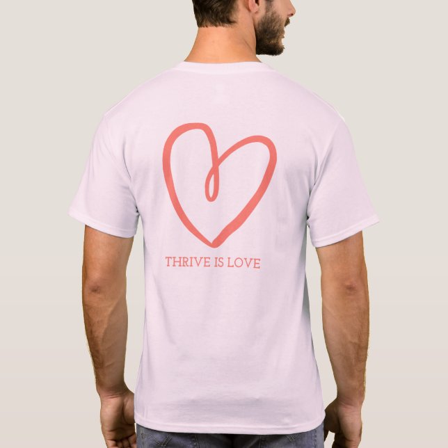 Thrive är KÄRLEK T Shirt (Baksida)