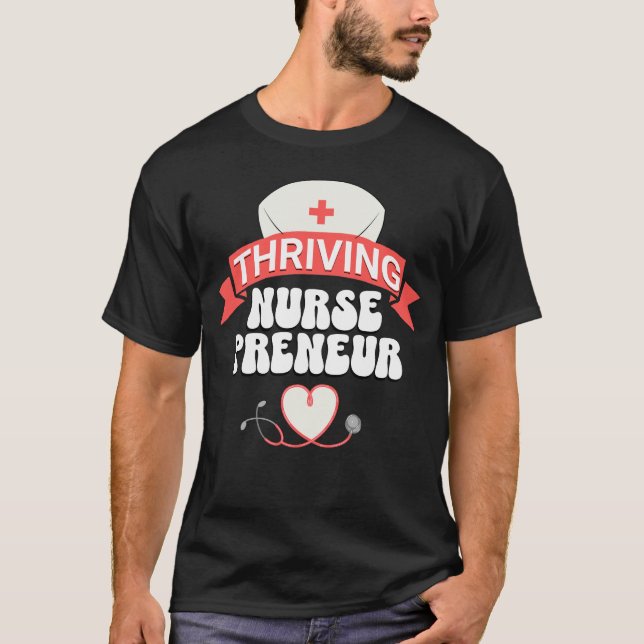 THRIVING NURSEPRENEUR Nurse Entrepreneur T Shirt (Framsida)