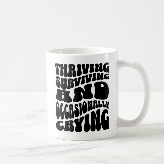 Thriving Surviving Occasionally Crying Funny Kaffemugg (Höger)