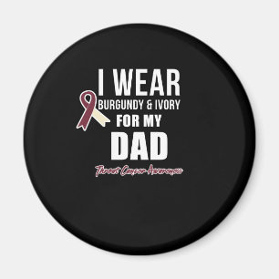 Throat Cancer Tshirt Burgundy Ivory för min Pappa Magnet
