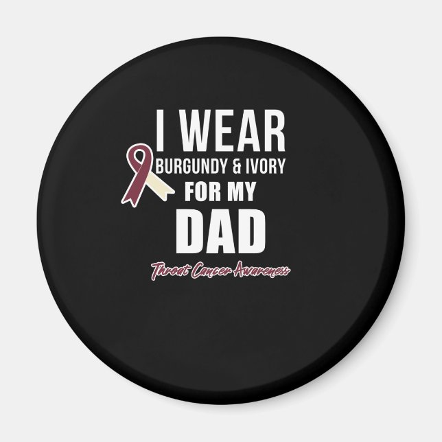 Throat Cancer Tshirt Burgundy Ivory för min Pappa Magnet (Framsidan)