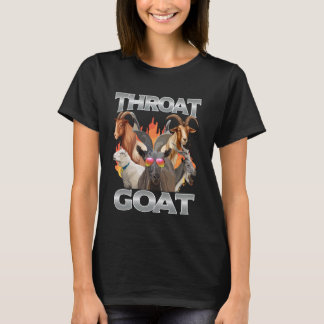 Throat Goat Funny Offensisive Vuxen humor Bootleg T Shirt