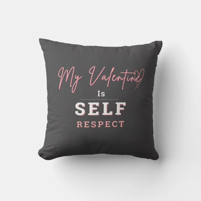 Throw Cushion My Valentine is Self Respect Kudde (Framsida)