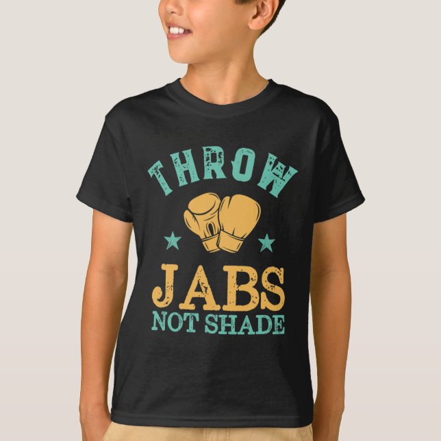 Throw Jabs Not Shade Sarcastic And Funny Women Kic T Shirt (Framsida)