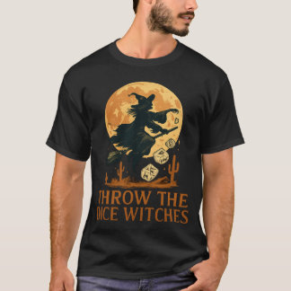 Throw The Dice Witches Halloween Spooky Gamer T Shirt