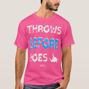Throws before Hoes Judo Judo T Shirt