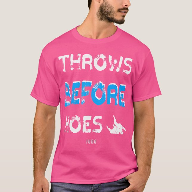 Throws before Hoes Judo Judo T Shirt (Framsida)
