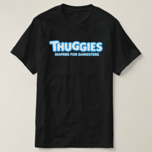 THUGGIES DIAPERS T SHIRT
